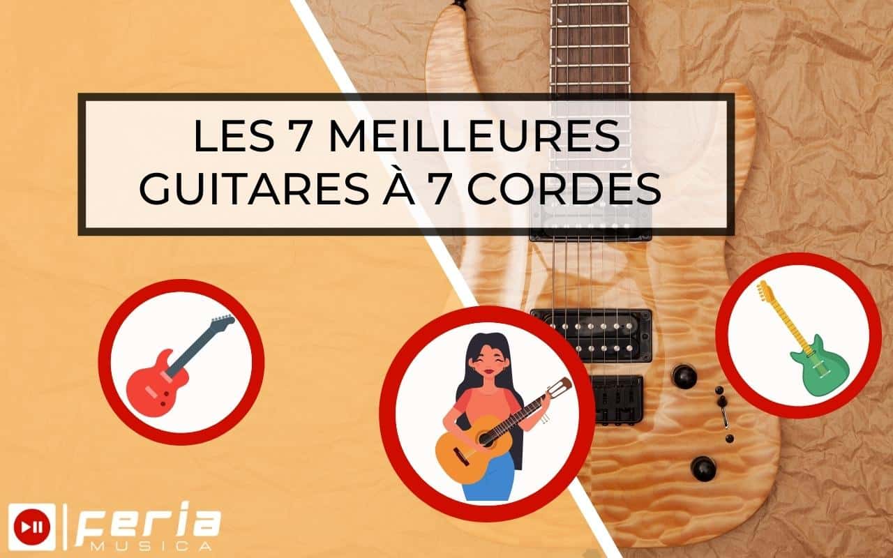 meilleur guitare 7 cordes comparatif