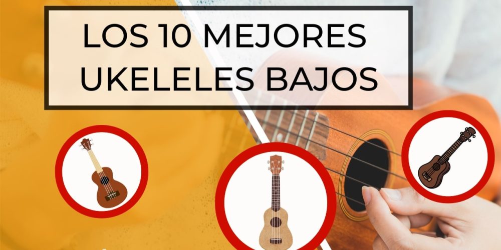 Los Mejores Ukeleles Bajos