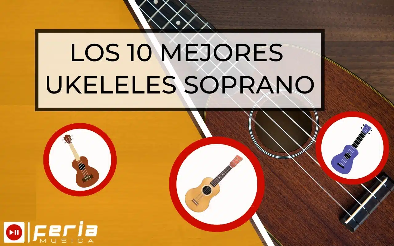 Los mejores Ukeleles Soprano