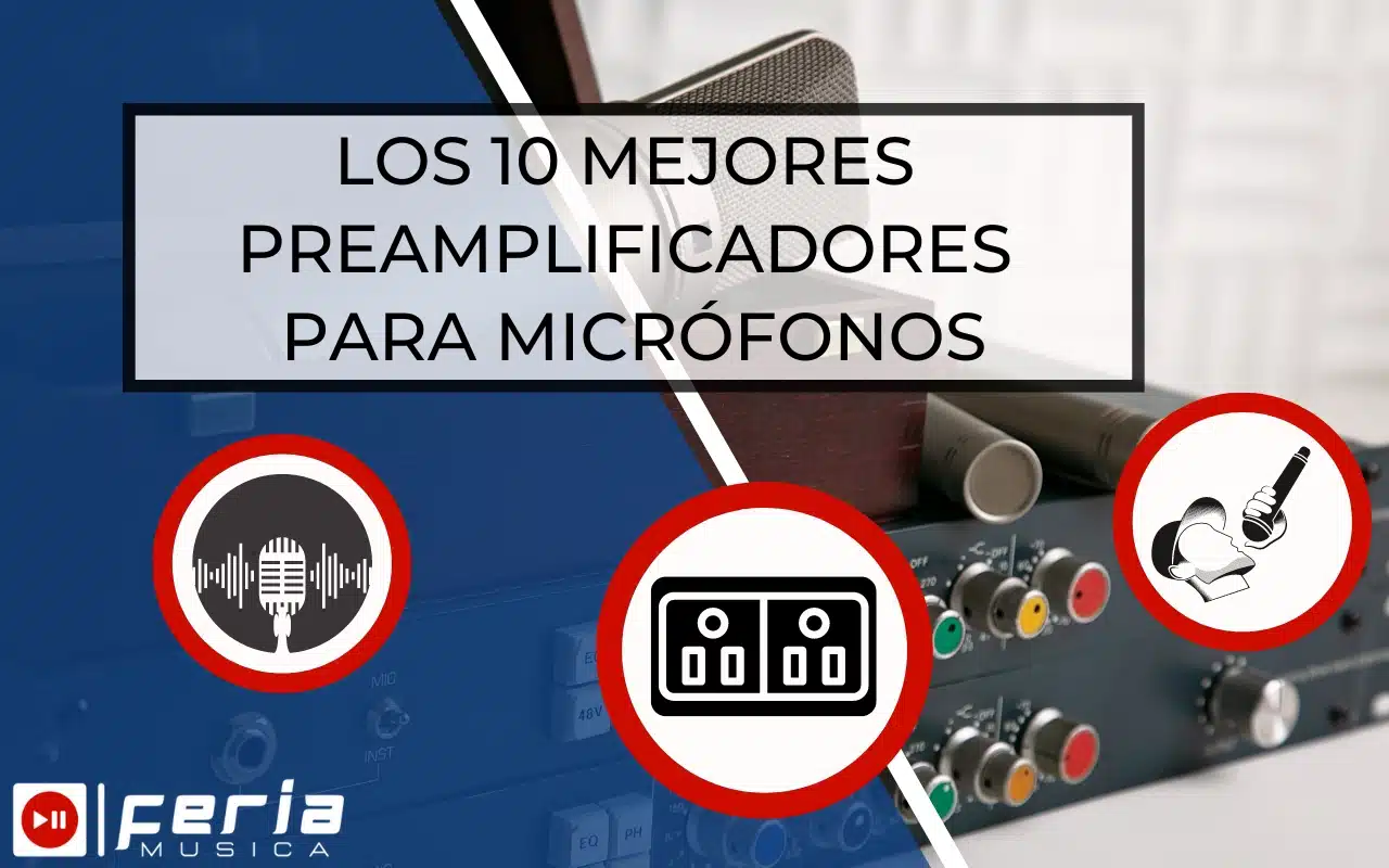 Los 10 mejores preamplificadores para micrófonos