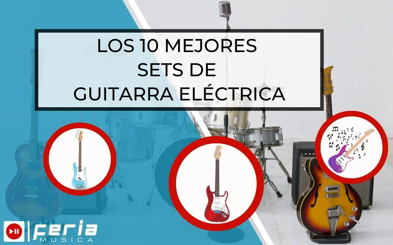 Los 10 Mejores Sets de Guitarra Eléctrica
