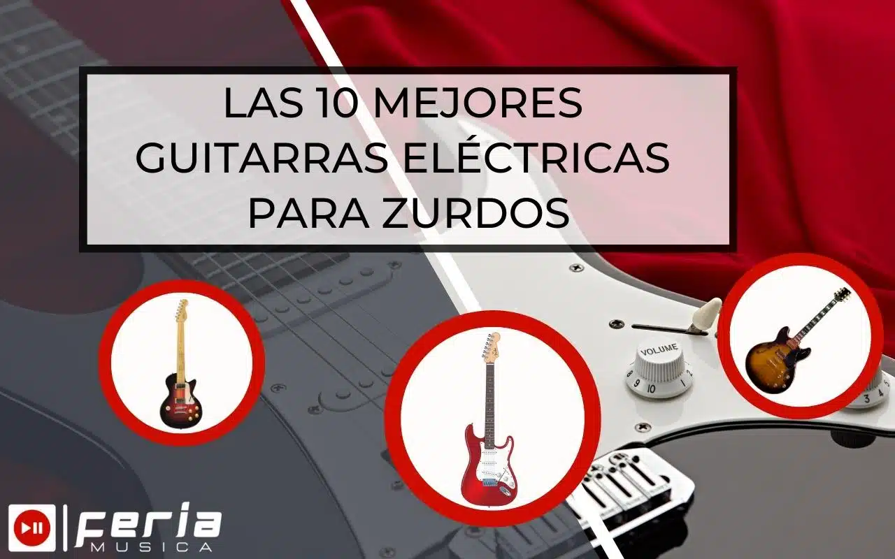 Mejores Guitarras Eléctricas para Zurdos