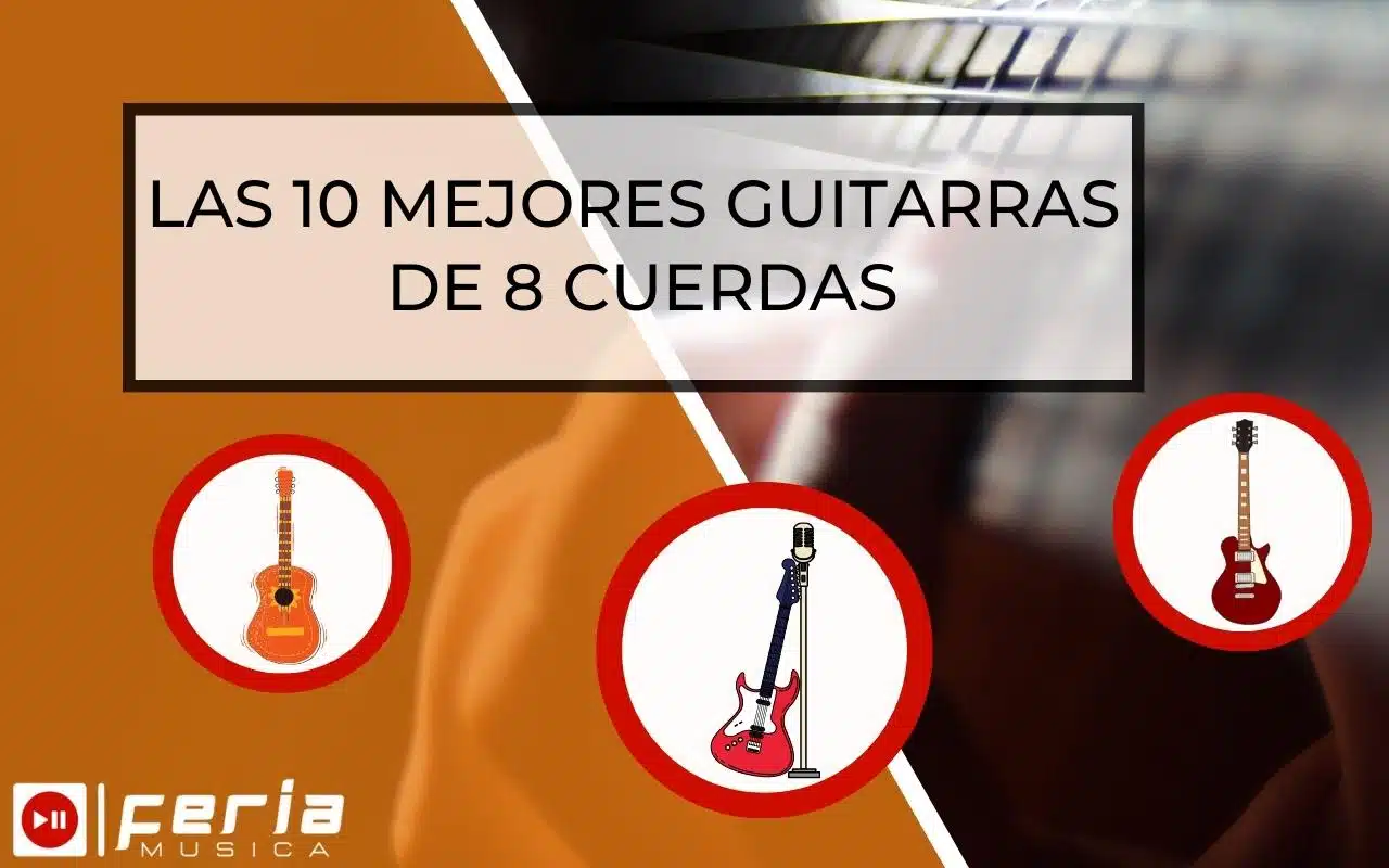 Las 10 Mejores Guitarras de 8 Cuerdas