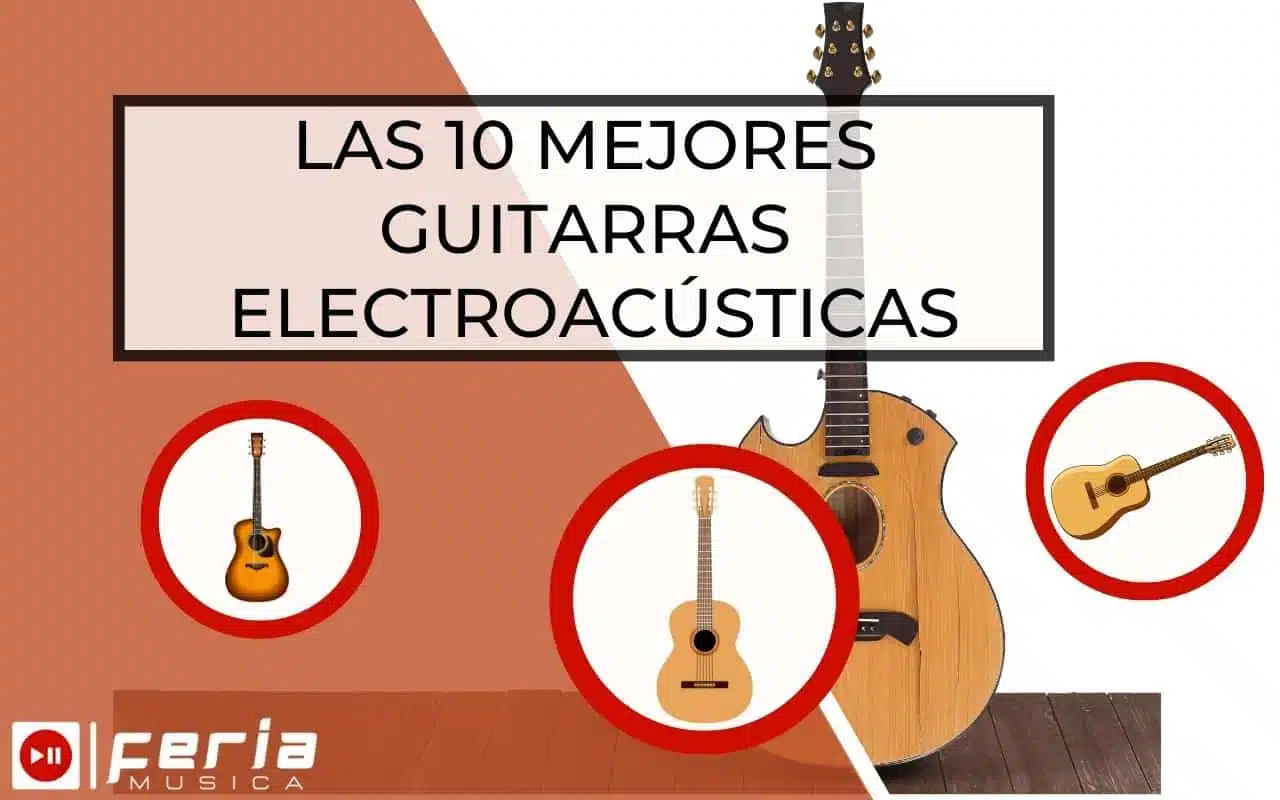 Las 10 Mejores Guitarras Electroacústicas