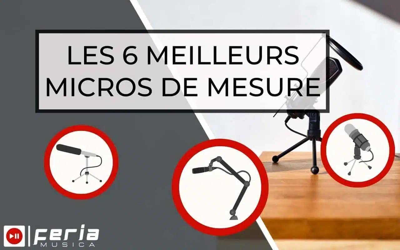 Les 6 meilleurs micros de mesure