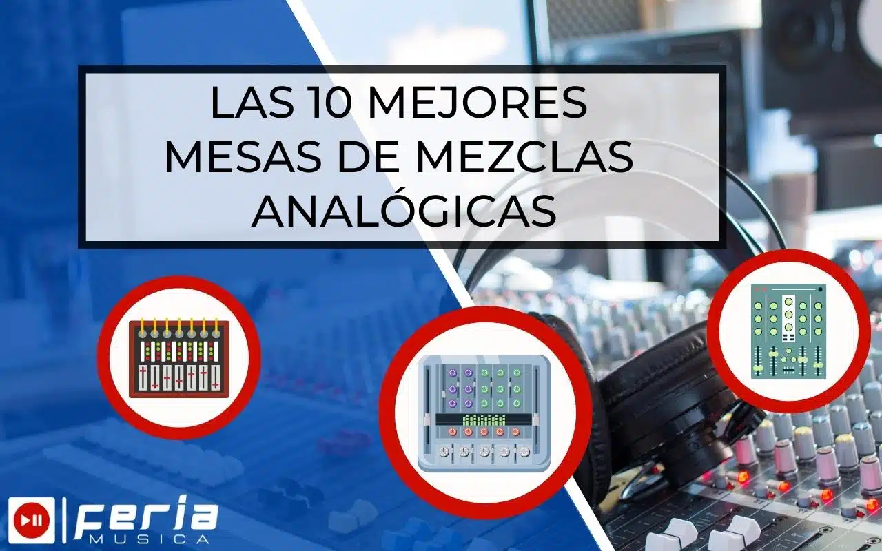 Mejores Mesas de Mezclas Analógicas