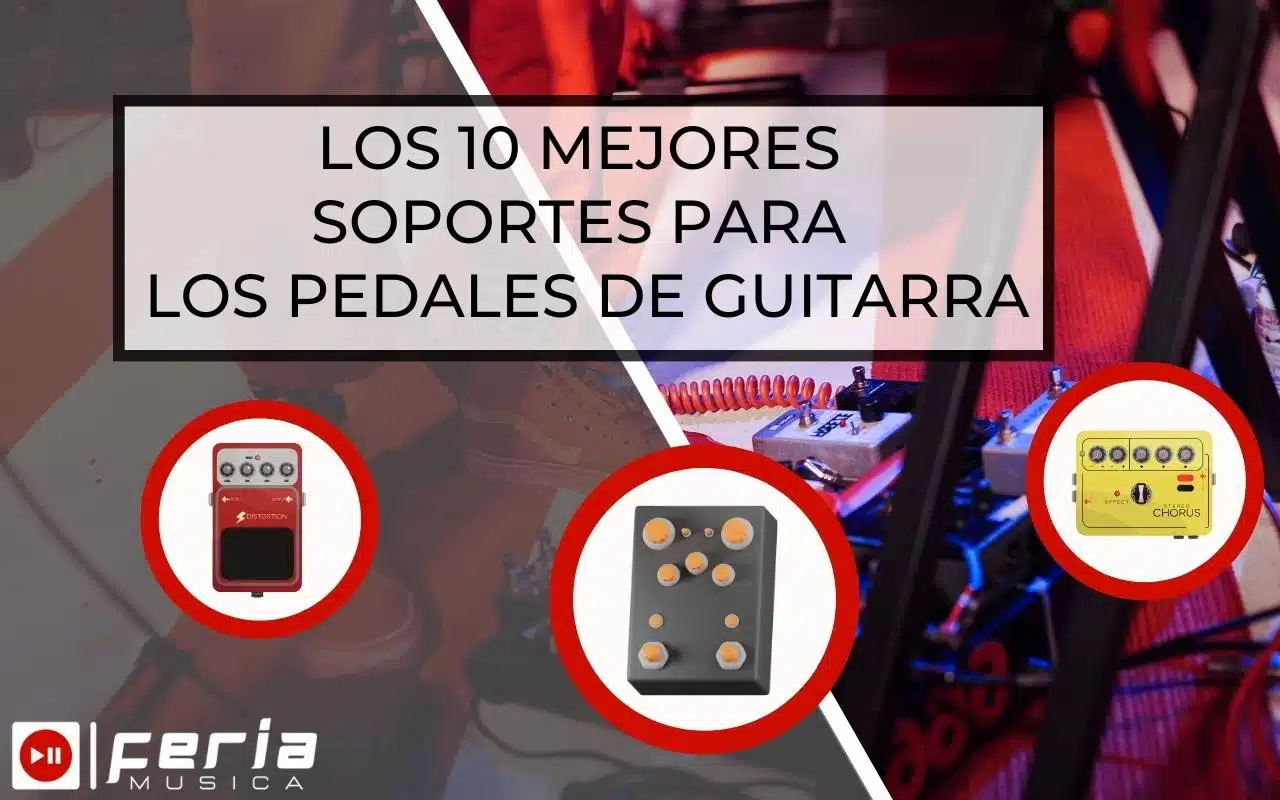 Los 10 Mejores Soportes para los Pedales de Guitarra