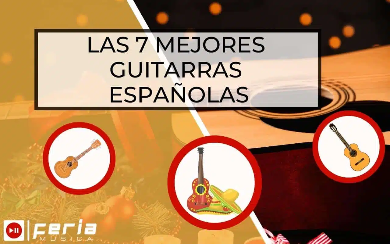 Las 7 Mejores Guitarras Españolas