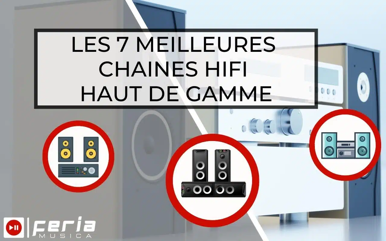 Les 7 Meilleures chaînes Hifi haut de gamme