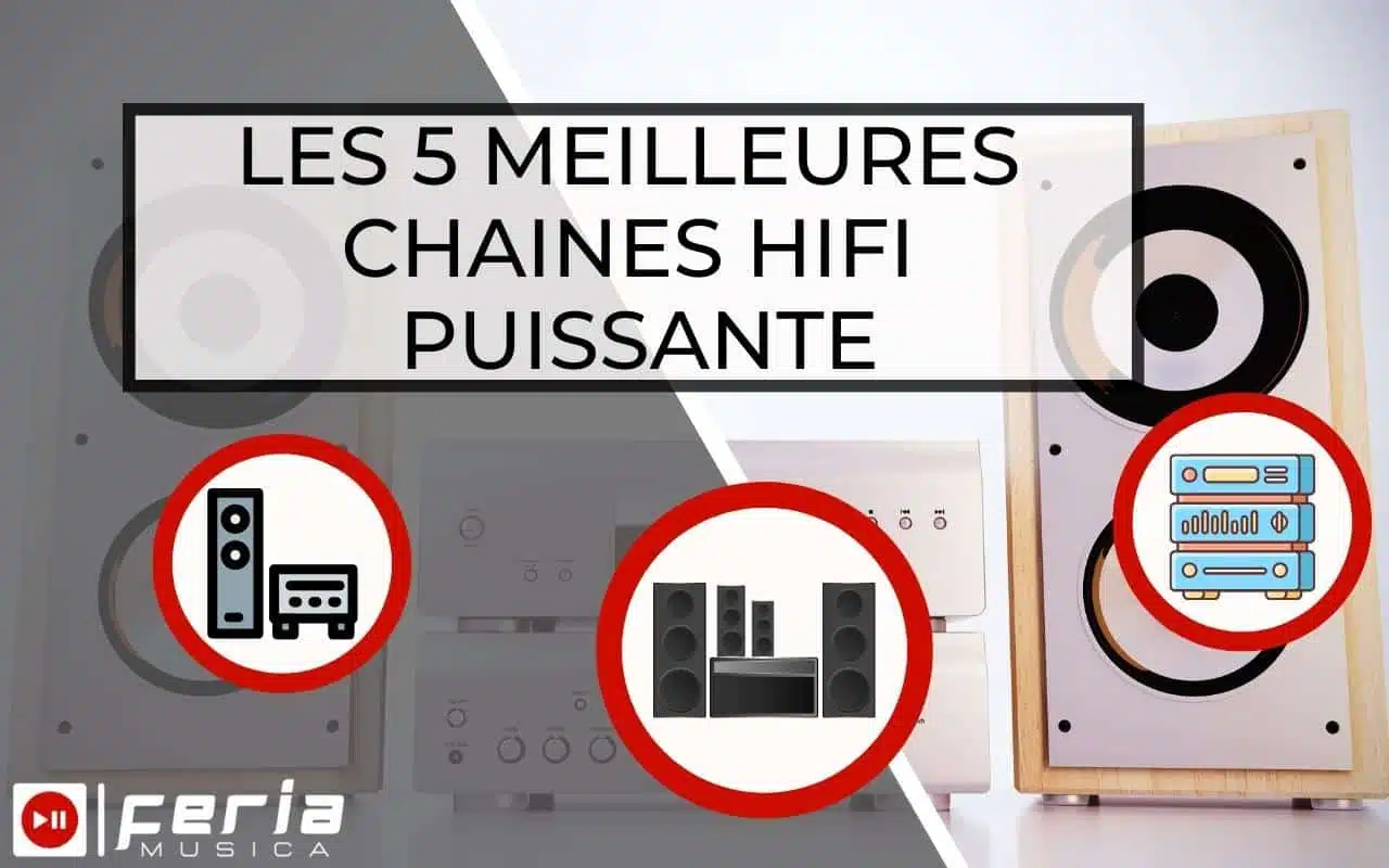 Les 5 Meilleures chaînes hifi puissantes