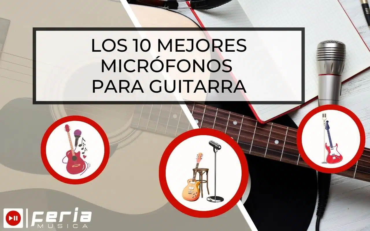 Mejores Micrófonos para Guitarra