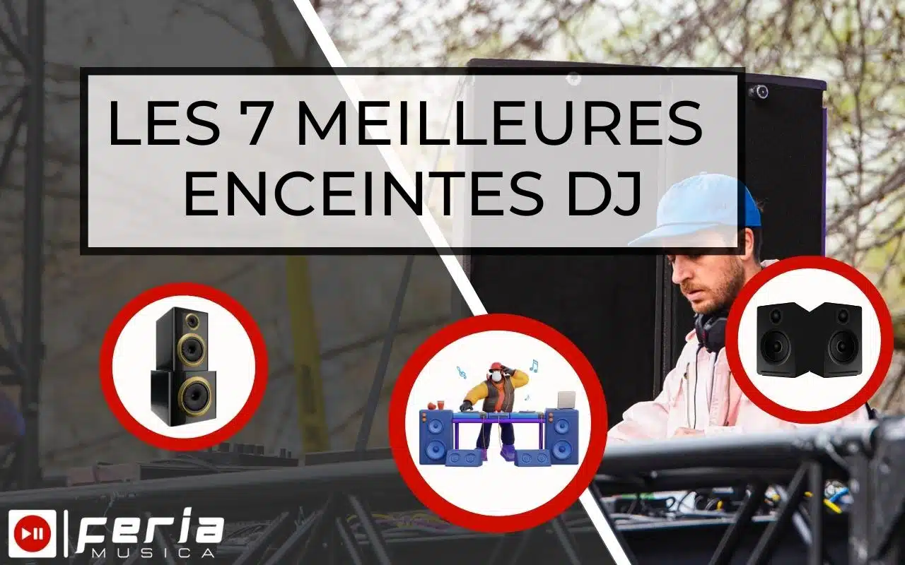 Les 7 Meilleures enceintes DJ
