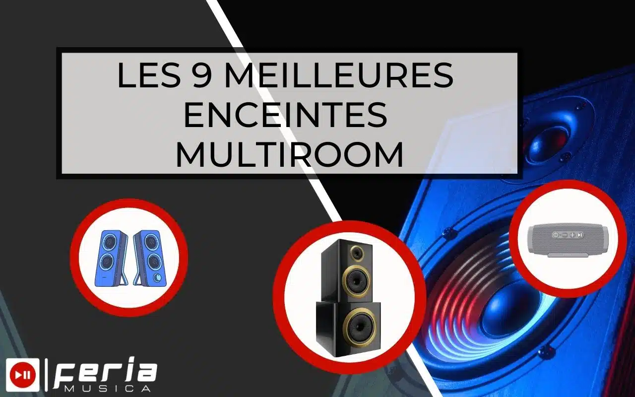 Les 9 Meilleures enceintes multiroom