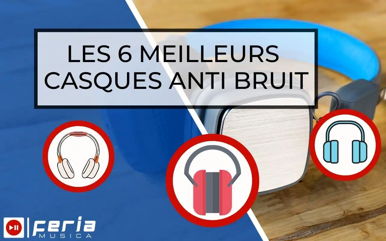 Les 6 Meilleurs casques anti bruit