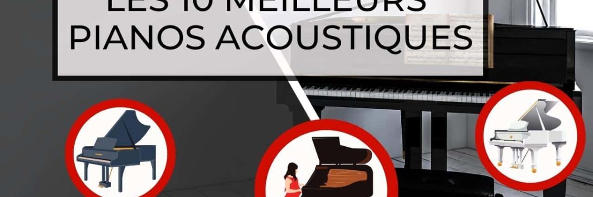 Meilleurs pianos acoustiques